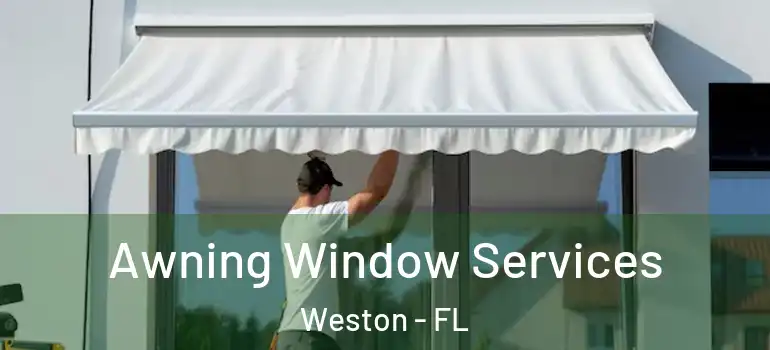  Awning Window Services Weston - FL