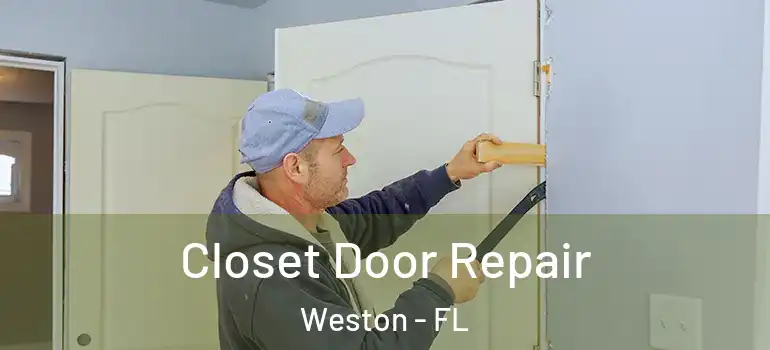  Closet Door Repair Weston - FL
