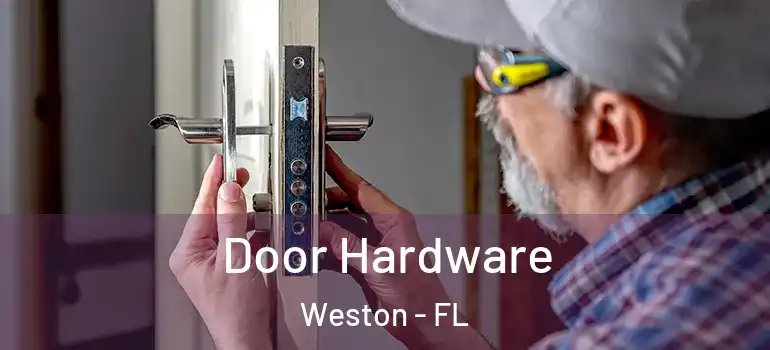  Door Hardware Weston - FL
