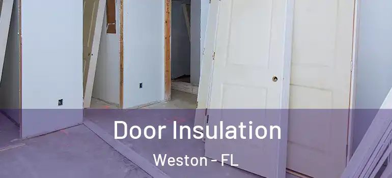  Door Insulation Weston - FL