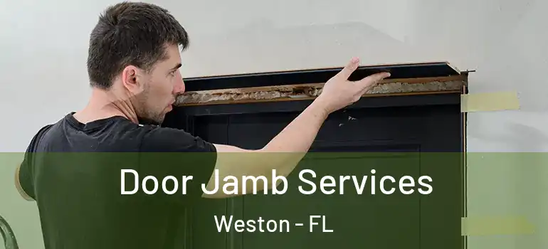  Door Jamb Services Weston - FL