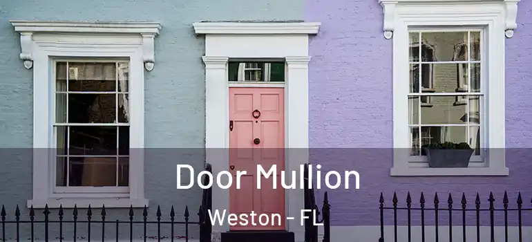  Door Mullion Weston - FL