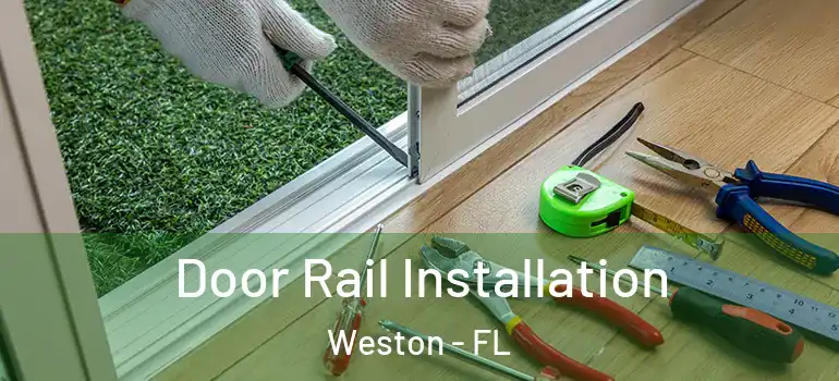  Door Rail Installation Weston - FL