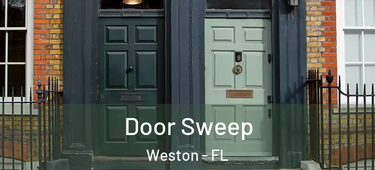  Door Sweep Weston - FL