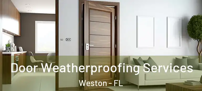  Door Weatherproofing Services Weston - FL