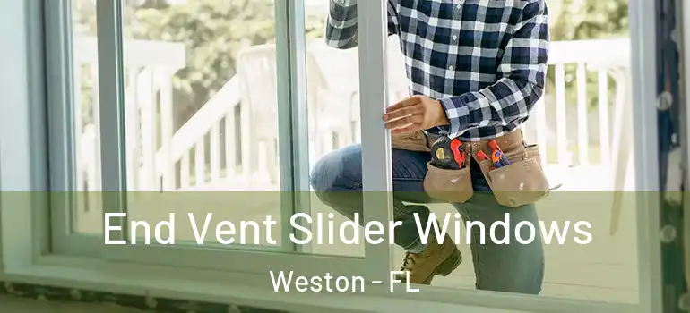  End Vent Slider Windows Weston - FL