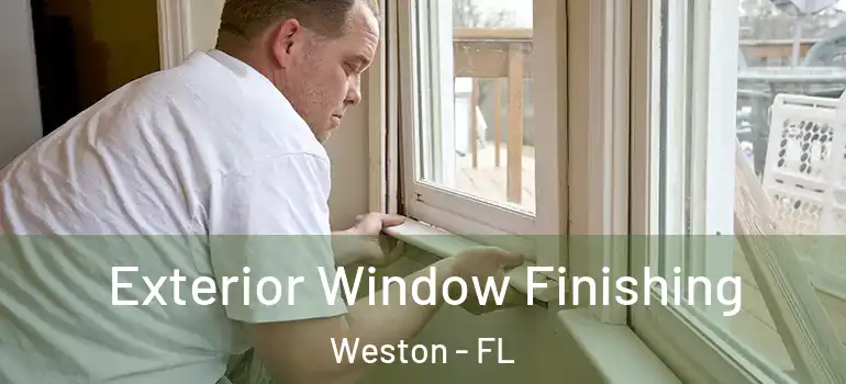  Exterior Window Finishing Weston - FL