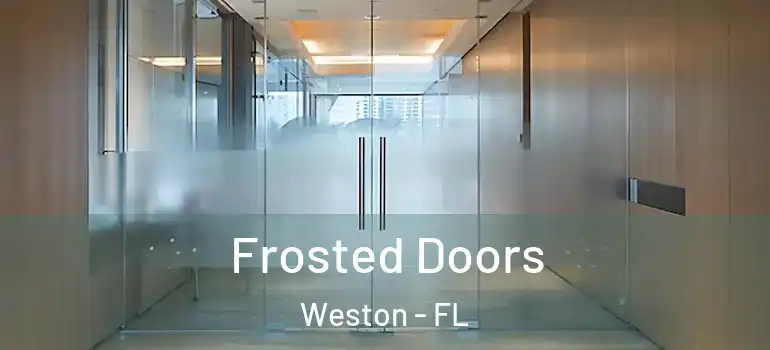  Frosted Doors Weston - FL