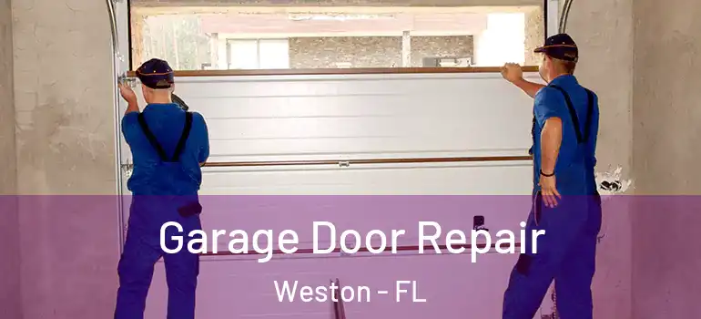  Garage Door Repair Weston - FL