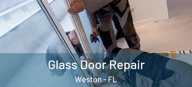  Glass Door Repair Weston - FL