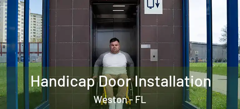  Handicap Door Installation Weston - FL
