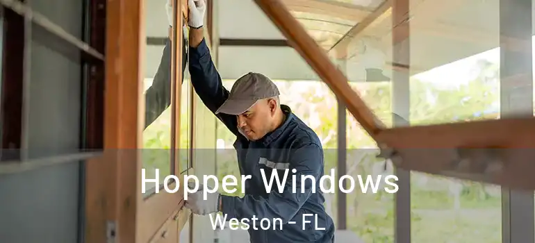  Hopper Windows Weston - FL