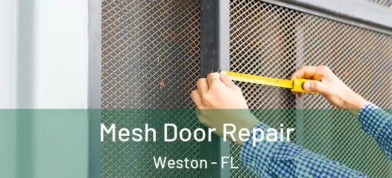  Mesh Door Repair Weston - FL