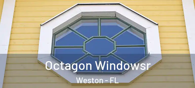  Octagon Windowsr Weston - FL