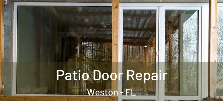  Patio Door Repair Weston - FL
