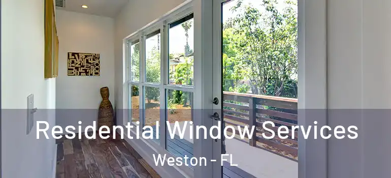  Residential Window Services Weston - FL