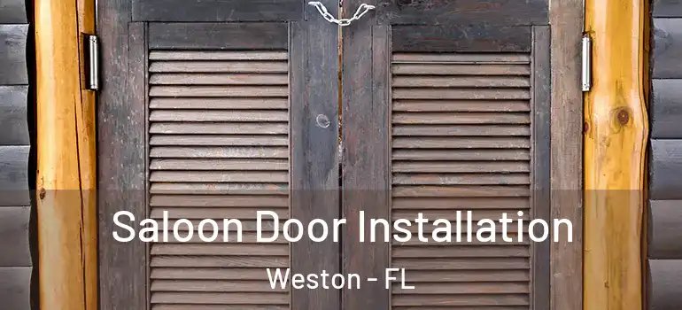  Saloon Door Installation Weston - FL