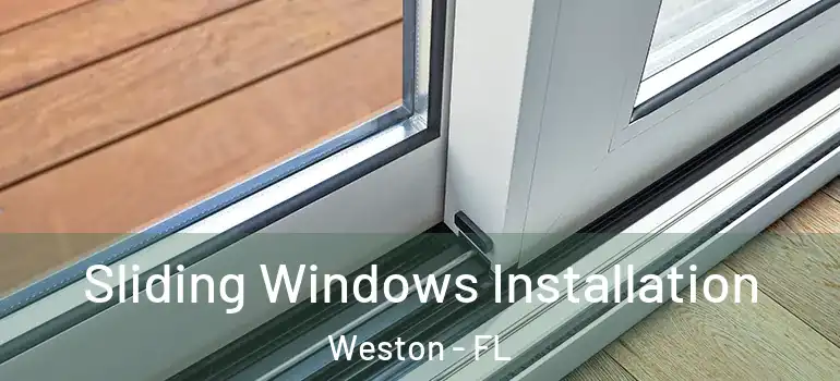  Sliding Windows Installation Weston - FL
