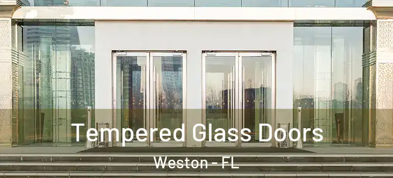  Tempered Glass Doors Weston - FL