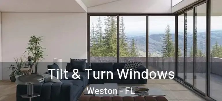  Tilt & Turn Windows Weston - FL