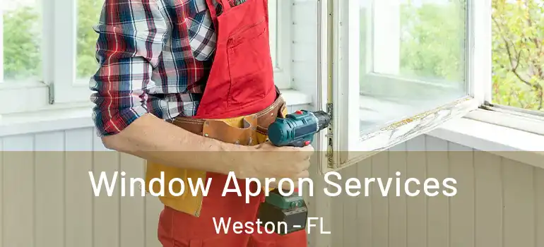  Window Apron Services Weston - FL