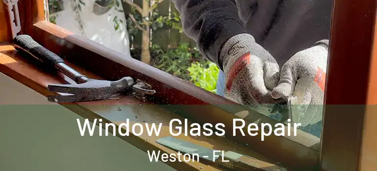  Window Glass Repair Weston - FL