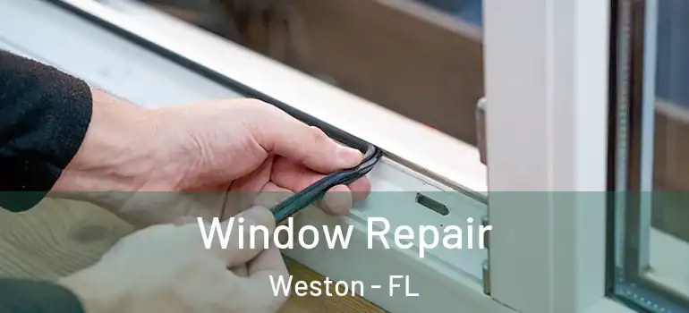  Window Repair Weston - FL