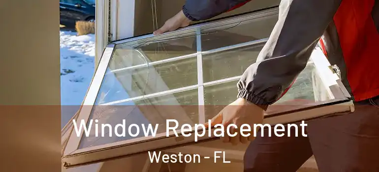  Window Replacement Weston - FL