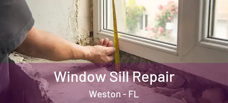  Window Sill Repair Weston - FL