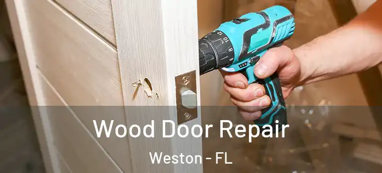  Wood Door Repair Weston - FL